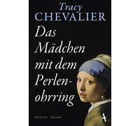 Tracy Chevalier Ursula Wulfek Das Mädchen mit dem Perlenohrring: Ro (Paperback)