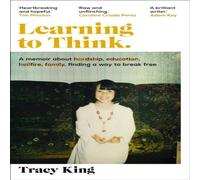 Tracy King Learning to Think. : A memoir about hardship, education, hellfire Tracy King Multicolor