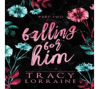 Tracy Lorraine Falling for Him: Falling Series Collection Book 2 Paperback Tracy Lorraine Multicolor