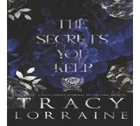 Tracy Lorraine The Secrets You Keep: Special Print Edition Paperback Book Tracy Lorraine Multicolor