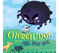 Tracy Mattes Church Dog & the Big Bad Bug: Big Bad Bug Paperback Book Tracy Mattes Multicolor