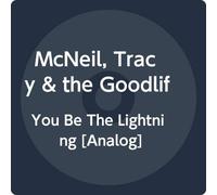 Mcneil,Tracy & The Goodlife - You Be The Lightning [New Vinyl LP] Australia - Im