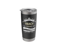 Tracy Name - Its A Tracy Thing You Wouldn't Stainless Steel Insulated Tumbler