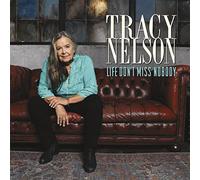 Tracy Nelson - Life Don't Miss Nobody