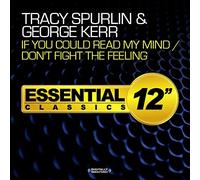 TRACY SPURLIN / GEORGE KERR - If You Could Read My Mind / Don't Fight the Feelin