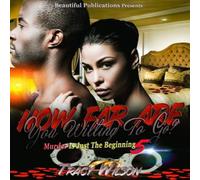 Tracy Wilson How Far Are You Willing To Go?: Murder Is Just The Beginning Tracy Wilson Multicolor