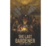 Tracy Wilson The Last Gardener Paperback Book Tracy Wilson Multicolor