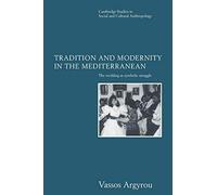 Trad & Modernity in Mediterranean: The Wedding as Symbolic Struggle: 101 (Cambridge Studies in Social and Cultural Anthropology, Series Number 101)