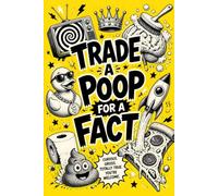 Trade a Poop for a Fact: The Ultimate Bathroom Trivia Book: Weird Facts, Crazy Trivia, and Space for Your Own Dumb Thoughts to Replace Your Phone