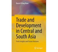 Trade and Development in Central and South Asia: Fresh Insights and Future Horizons