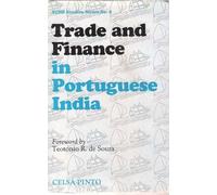 Trade and Finance in Portuguese India- a Study of the Portuguese Country Trade 1770-1840 (Xchr Studies Series No. 5) (X C H R STUDIES)