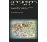 Trade and Prosperity, War and Poverty (Oxford Archaeology Monograph)