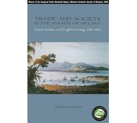 Trade and Society in the Straits of Melaka: Dutch Melaka and English Penang, 1780-1830: 100 (NIAS Monographs)