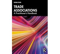 Trade Associations: A Practitioner's Handbook