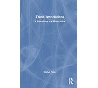 Trade Associations: A Practitioner's Handbook