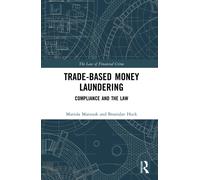 Trade-Based Money Laundering : Compliance and the Law