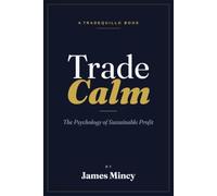 Trade Calm: The Psychology of Sustainable Profit