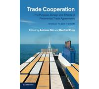 Trade Cooperation: The Purpose, Design and Effects of Preferential Trade Agreements