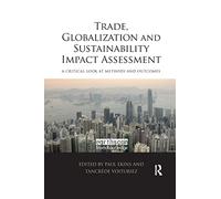 Trade, Globalization and Sustainability Impact Assessment: A Critical Look at Methods and Outcomes