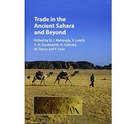 Trade in the Ancient Sahara and Beyond (Trans-Saharan Archaeology)