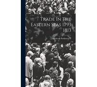 Trade In The Eastern Seas 1793 1813