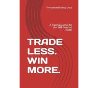 TRADE LESS. WIN MORE.: A Trading Journal for the Disciplined Futures Trader