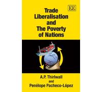 Trade Liberalisation and The Poverty of Nations