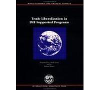 Trade Liberalization in IMF-supported Programs (World Economic Outlook)