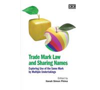 Trade Mark Law and Sharing Names: Exploring Use of the Same Mark by Multiple Undertakings
