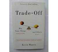 Trade-Off: Why Some Things Catch On, and Others Don't