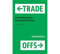 Trade-Offs: An Introduction to Economic Reasoning