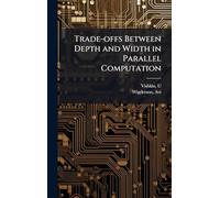 Trade-offs Between Depth and Width in Parallel Computation