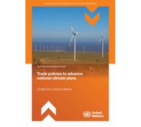 Trade Policies to Advance National Climate Plans : Guide for Policymakers