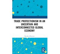 Trade Protectionism in an Uncertain and Interconnected Global Economy