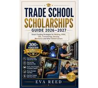 Trade School Scholarships Guide 2026-2027: Funding for Welding, HVAC, CDL, Cosmetology, Nursing, Mechanics & Skilled Trades (The Scholarship Finder Library)