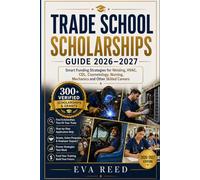 Trade School Scholarships Guide 2026-2027: Funding for Welding, HVAC, CDL, Cosmetology, Nursing, Mechanics & Skilled Trades (The Scholarship Finder Library)