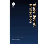 Trade Secret Protection : A Global Guide, Second Edition