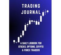Trade Smart: The Complete Trading Journal: Track Every Entry, Exit, Mistake & Mindset Across 90 Days ; A Strategic Notebook for Traders Who Want Better Results & For Consistent Profits
