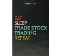 Trade Stock Trading Boyfriend Gifts from Girlfriend - Eat Sleep Trade Stock Trading Repeat: Funny Gift Idea for Year Anniversary, Valentines Day, Cute ... - Lined Journal Notebook Planner,Budget