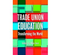 Trade Union Education Transforming the World