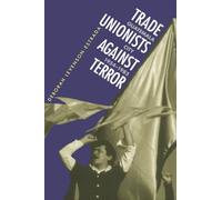 Trade Unionists Against Terror: Guatemala City, 1954-1985