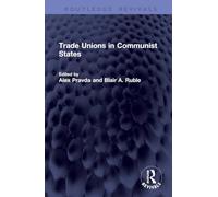 Trade Unions in Communist States (Routledge Revivals)