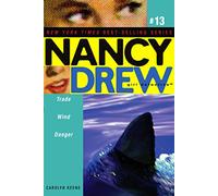 Trade Wind Danger (Volume 13) (Nancy Drew (All New) Girl Detective)