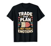 Trade Your Plan Not Your Emotions Stock Trader T-Shirt