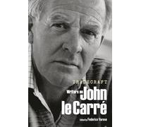 Tradecraft: Writers on John le Carré