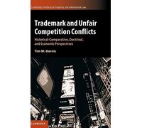 Trademark and Unfair Competition Conflicts – Historical-Comparative, Doctrinal, Economic Perspectives