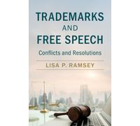 Trademarks and Free Speech : Conflicts and Resolutions