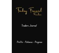 Trader Journal: Trade Tracker Logbook for Day Traders & Investors, P&L Ledger, Strategy Notes, Psychology & Progress Tracker: Profit - Patience- Progress