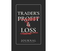 Trader’s Profit & Loss Journal: Trade. Tilt. Track.