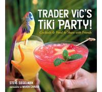 Trader Vic's Cocktail and Party Food: Cocktails and Food to Share with Friends [A Cookbook]